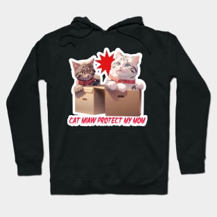 Cat Miaw~ Protect My Mom Hoodie